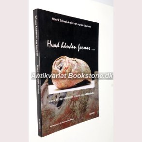 Hvad hnden former ... 