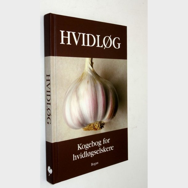 Hvidlg - kogebog for hvidlgselskere: Astrid Slebsager