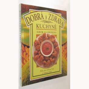 Dobrá a Zdravá Kuchyné Krok za krokem