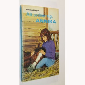 Alt ordner sig, Annika