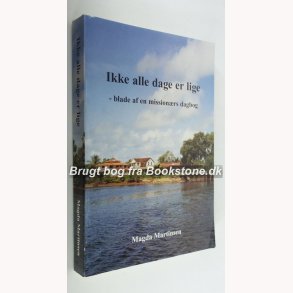 Ikke alle dage er lige - blade af en missionrs dagbog