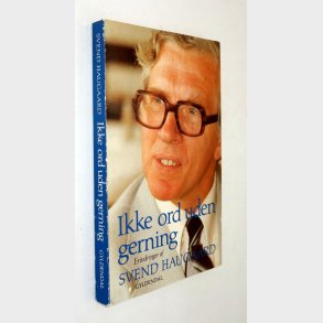 Ikke ord uden gerning - erindringer: Svend Haugaard (signeret)