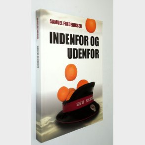 Indenfor og udenfor: Samuel Frederiksen (signeret)