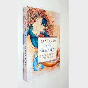 Indre forvandling - en yogis guide til gl�de: Sadhguru