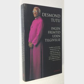 Ingen fremtid uden tilgivelse: Desmond Tutu