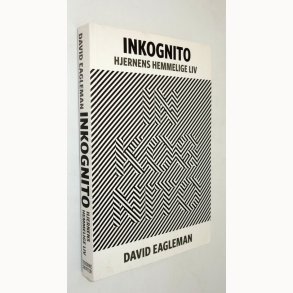 Inkognito - hjernens hemmelige liv David Eagleman