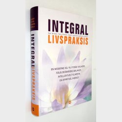 Integral livspraksis: Ken Wilber og Terry Patten (signeret)