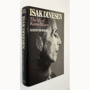 Isak Dinesen - The life of Karen Blixen: Judith Thurman