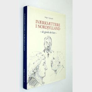 Ivrksttere i Nordjylland - de gjorde det bare: Helge V. Qvistorff (signeret)