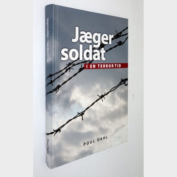 J�gersoldat i en terrortid:Poul Dahl (signeret)