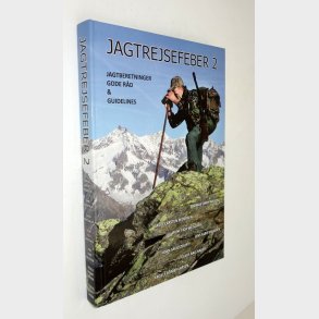 Jagtrejsefeber 2 - jagtberetninger gode r�d & guidelines Claus Ballisager m.fl.