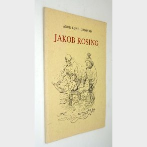 Jakob Rosing - min ungdoms ven Andr. Lund-Drosvad