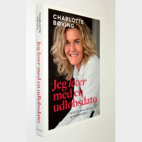 Jeg lever med udl�bsdato: Charlotte B�ving