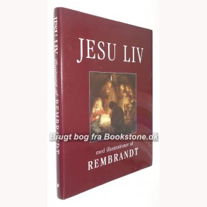 Jesu liv med Illustrationer af Rembrandt