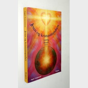 Jesus og kristusimpulsen - ndelig filosofi Bind 2: Asger Lorentsen