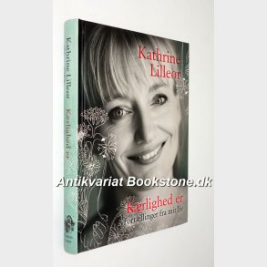 Krlighed er - fortllinger fra mit liv: Kathrine Liller