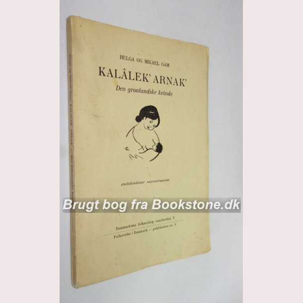Kalalek&acute; Arnak&acute; - Den grnlandske kvinde