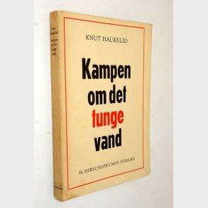 Kampen om det tunge vand: Knut Haukelid