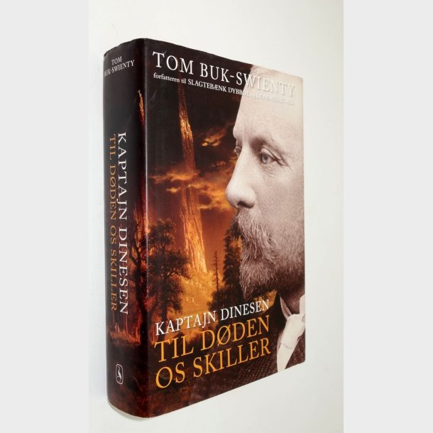 Kaptajn Dinesen - til dden os skiller: Tom Buk-Swienty