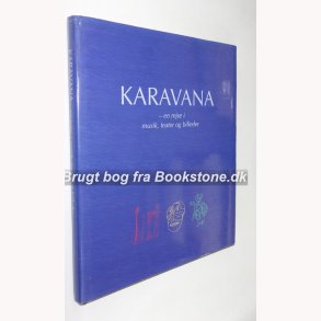 Karavana - en rejse i musik, teater og billeder