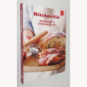KitchenAid - opskrifter til hverdag og fest