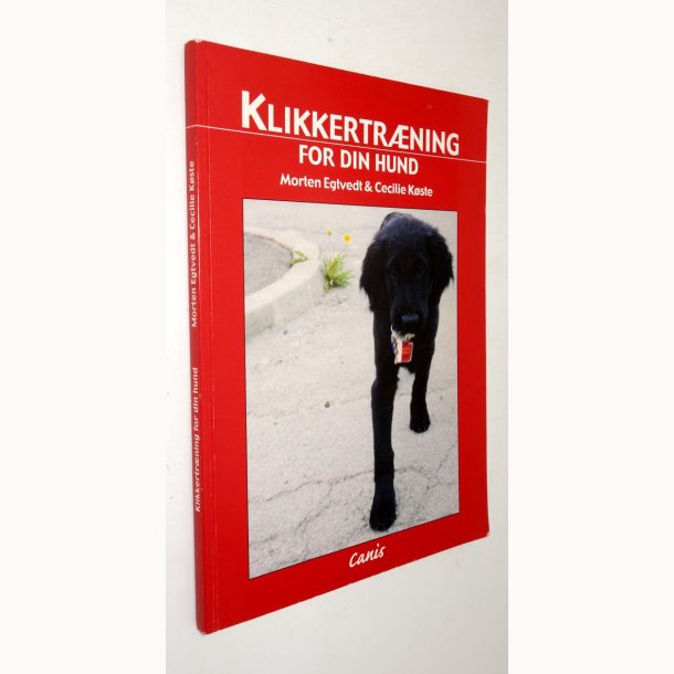 Klikkertr�ning for din hund: Morten Egtvedt &amp; Cecilie K�ster