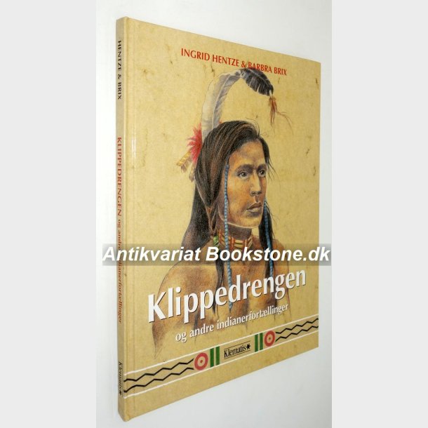 Klippedrengen og andre indianerfortllinger: Ingrid Hentze