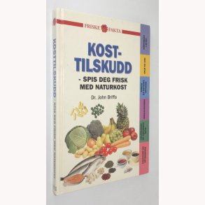 Kosttilskudd - spis deg frisk med naturkost