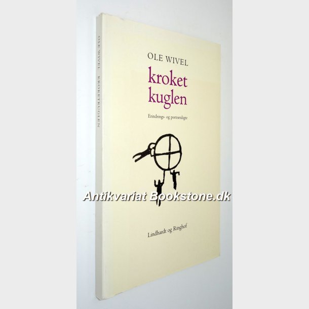 Kroketkuglen - erindrings- og portrtdigte: Ole Wivel 
