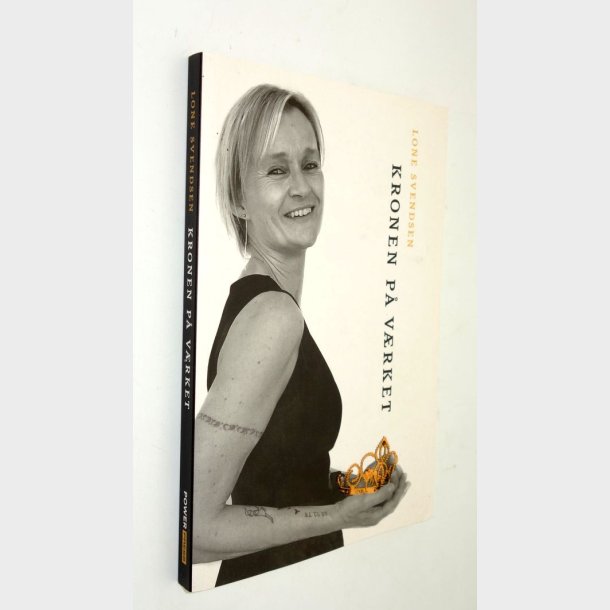 Kronen p vrket: Lone Svendsen (signeret)