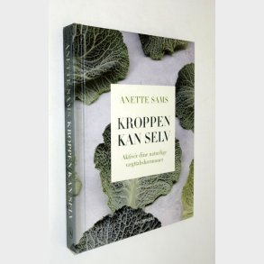 Kroppen kan selv: Anette Sams 