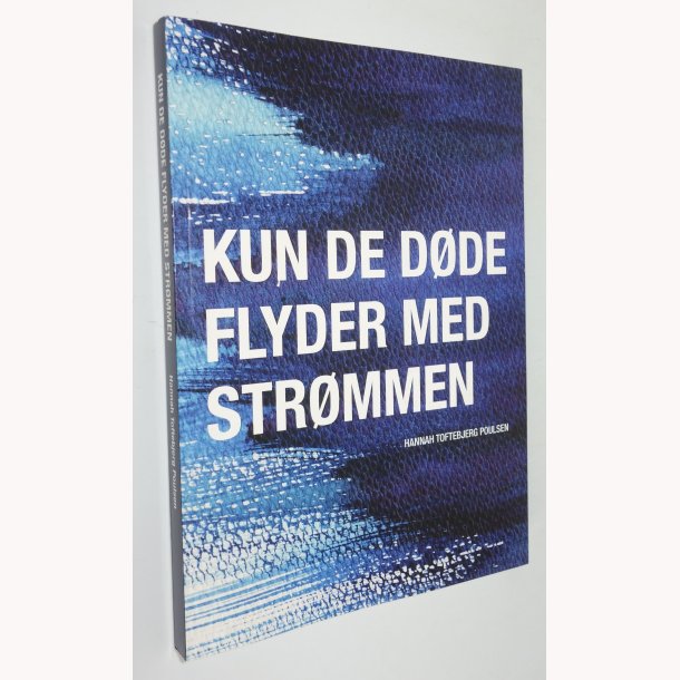 Kun de dde flyder med strmmen