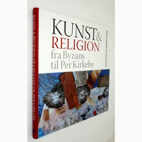 Kunst & Religion fra Byzans til Per Kirkeby: Hans J�rgen Frederiksen