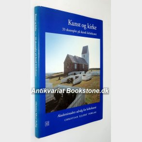 Kunst og kirke - 33 eksemplar p dansk kirkekunst