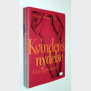 Kvindens nydelse: Ylva Franz�n