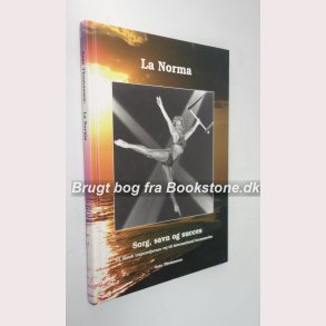 La Norma - Sorg, savn og succes 