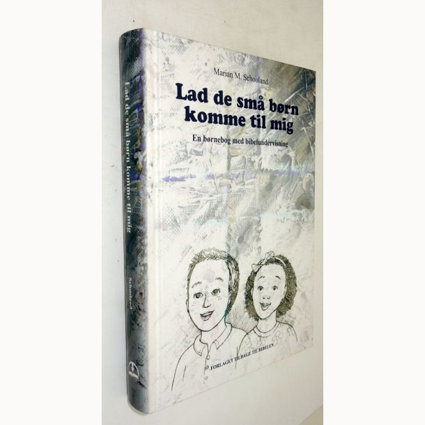 Lad de sm� b�rn komme til mig: Marian M. Schooland