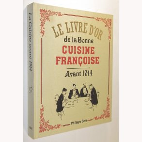 Le livre d'or de la Bonne Cuisine Francoise, avant 1914