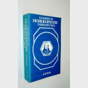 Leaders in Homoeopathic Therapeutics: E.B. Nash