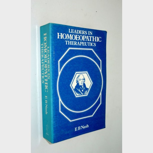 Leaders in Homoeopathic Therapeutics: E.B. Nash