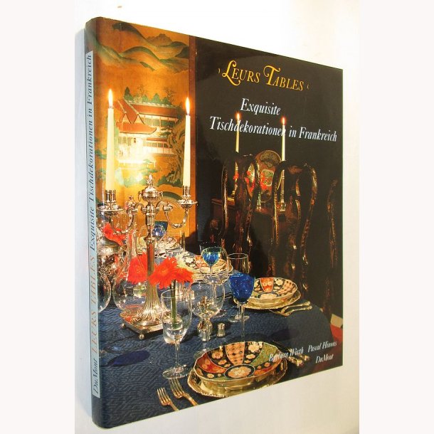 Leurs Tables - Exquisite Tischdekorationen in Frankreich