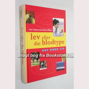 Lev efter din blodtype - det gode liv