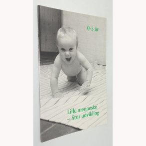 Lille menneske - Stor udvikling 0-3 r