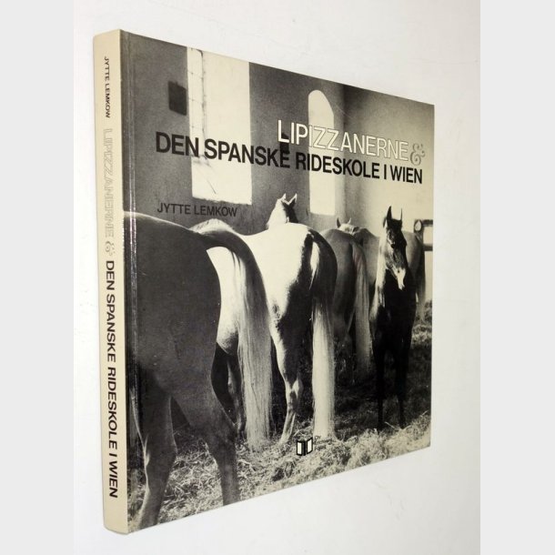 Lipizzanerne &amp; Dens Spanske Rideskole i Wien: Jytte Lemkow