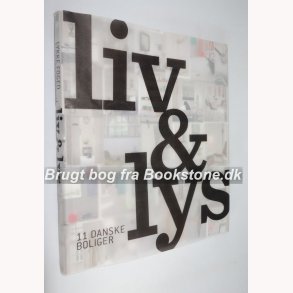 Liv & Lys - 11 danske boliger 