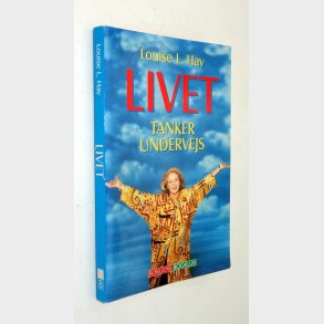 Livet - tanker undervejs: Louise L. Hay