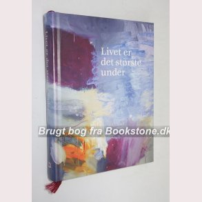 Livet er det strste under