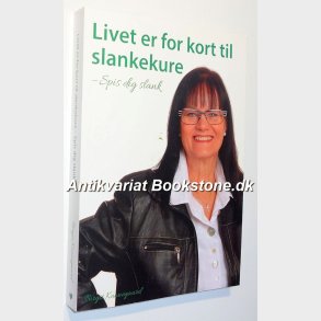 Livet er for kort til slankekure - spis dig slank: Birgit Kannegaard