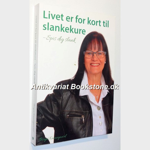 Livet er for kort til slankekure - spis dig slank: Birgit Kannegaard