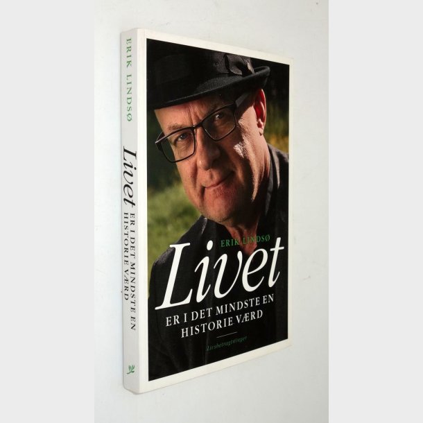 Livet er i det mindste en historie vrd: Erik Linds (signeret)